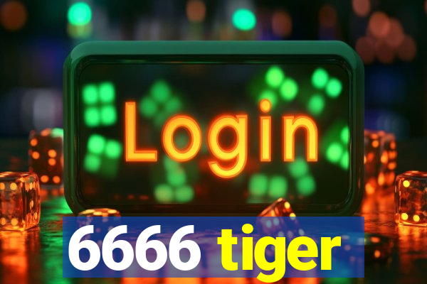 6666 tiger